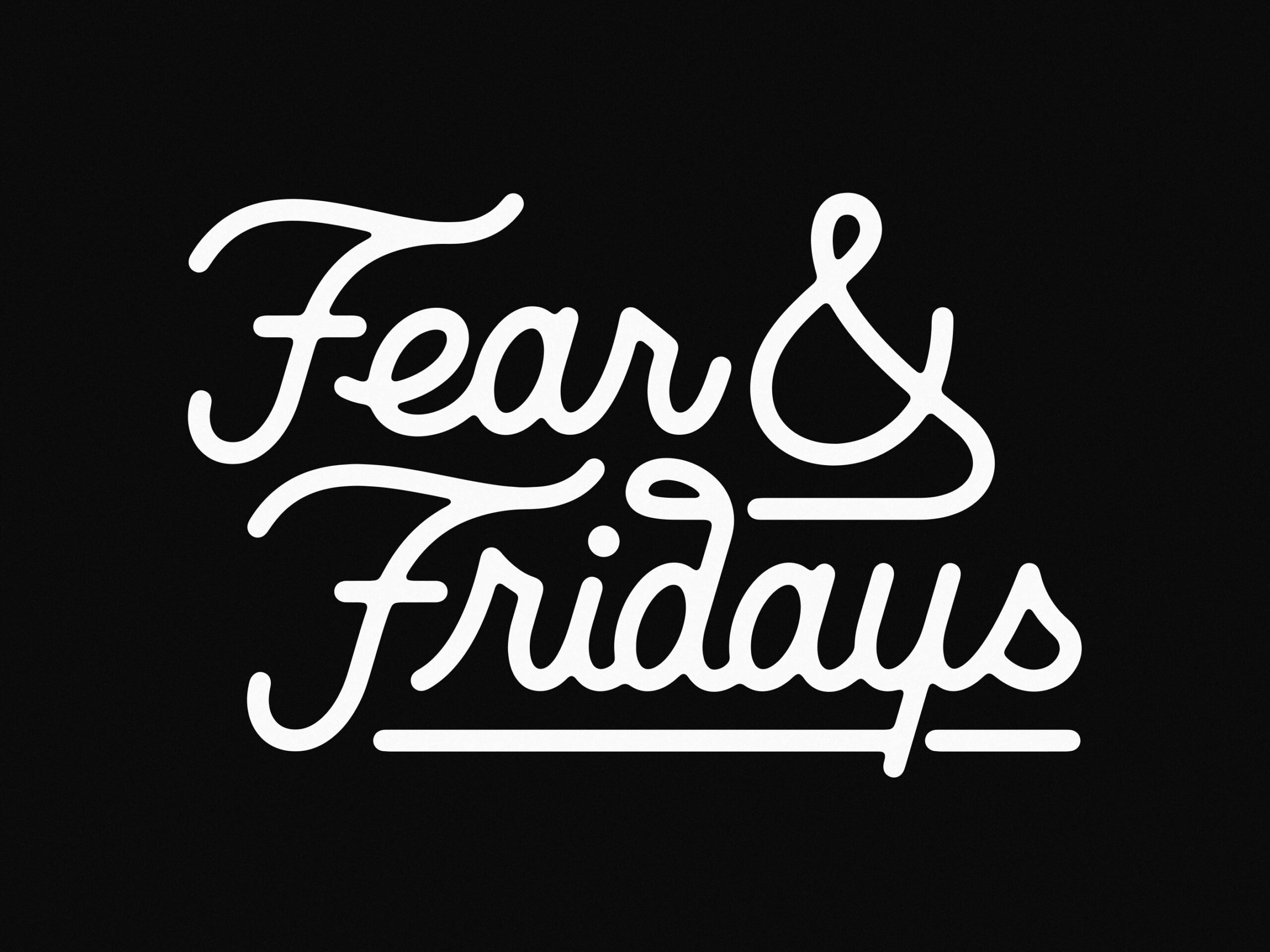 Custom Typography - Fear & Fridays